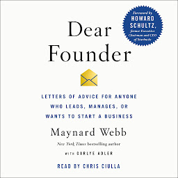 Icon image Dear Founder: Letters of Advice for Anyone Who Leads, Manages, or Wants to Start a Business