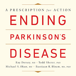 Icon image Ending Parkinson's Disease: A Prescription for Action