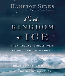 Icon image In the Kingdom of Ice: The Grand and Terrible Polar Voyage of the USS Jeannette