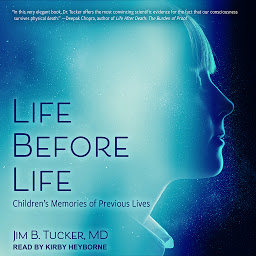 Icon image Life Before Life: Children's Memories of Previous Lives