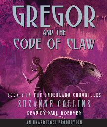 Symbolbild für The Underland Chronicles Book Five: Gregor and the Code of Claw