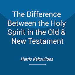 Icon image The Difference Between the Holy Spirit in the Old & New Testament