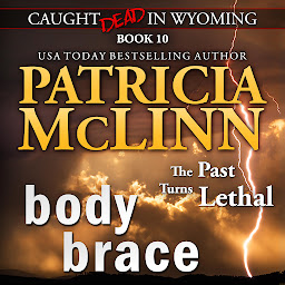 Icon image Body Brace (Caught Dead in Wyoming, Book 10)