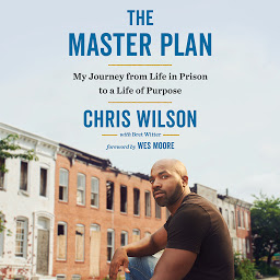 Icon image The Master Plan: My Journey From Life in Prison to a Life of Purpose