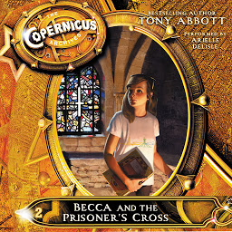Obraz ikony: The Copernicus Archives #2: Becca and the Prisoner's Cross