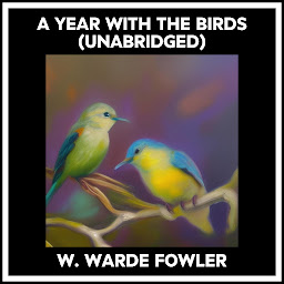 Obraz ikony: A Year With The Birds (Unabridged)