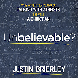 Obraz ikony: Unbelievable?: Why After Ten Years of Talking with Atheists, I'm Still a Christian