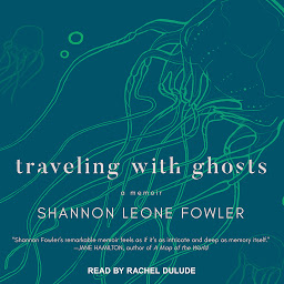 Icon image Traveling with Ghosts: A Memoir
