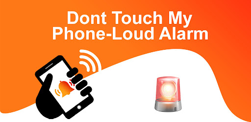 Dont Touch My Phone-Loud Alarm