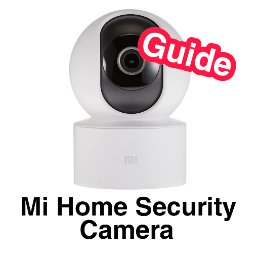 Mi Home Security Camera Guide