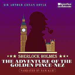 Obraz ikony: The Adventure of the Golden Pince-Nez: Sherlock Holmes