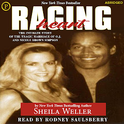 Icon image Raging Heart: The Intimate Story of the Tragic Marriage of O.J. Simpson and Nicole Brown Simpson