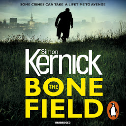 Icon image The Bone Field: (The Bone Field: Book 1): a heart-pounding, white-knuckle-action ride of a thriller from bestselling author Simon Kernick