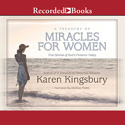 Icon image A Treasury of Miracles for Women: True Stories of God's Presence Today