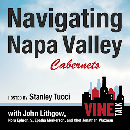 Icon image Navigating Napa Valley Cabernets: Vine Talk Episode 101