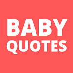 Cover Image of Download Baby Quotes and Sayings 4 APK