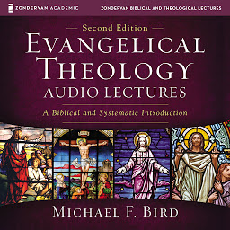 Icon image Evangelical Theology: Audio Lectures: A Biblical and Systematic Introduction