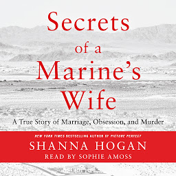 Icon image Secrets of a Marine's Wife: A True Story of Marriage, Obsession, and Murder