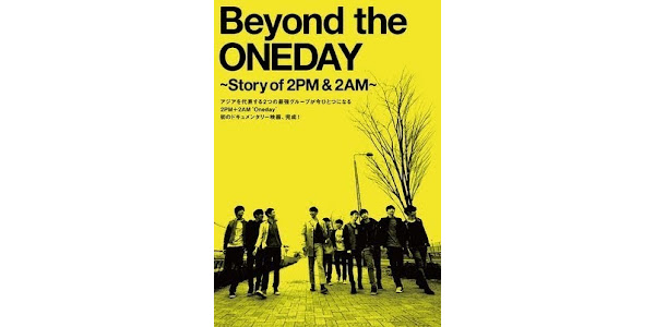 Beyond the ONEDAY ～Story of 2PM & 2AM～（字幕版） - Movies