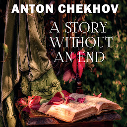 图标图片“A Story Without an End: The Short stories by Anton Chekhov”