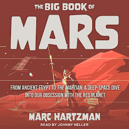 「The Big Book of Mars: From Ancient Egypt to The Martian, A Deep-Space Dive into Our Obsession with the Red Planet」のアイコン画像