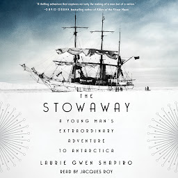 Icon image The Stowaway: A Young Man's Extraordinary Adventure to Antarctica