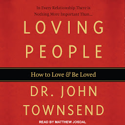Icon image Loving People: How to Love and Be Loved