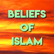 BELIEFS OF ISLAM