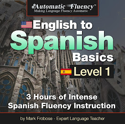 「Automatic Fluency® English to Spanish Basics Level 1: 3 Hours of Intense Spanish Fluency Instruction」圖示圖片