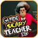 Guide for Scary Teacher 3D and Tips 2021 - Androidアプリ