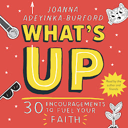 Icon image What's Up: 30 encouragements to fuel your faith