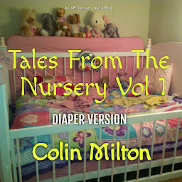 Icon image Tales From The Nursery - Volume 1 (Diaper Version): An ABDL novel