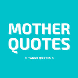 Mother Quotes and Sayings: Download & Review