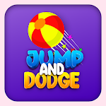 Cover Image of 下载 Jump and Dodge  APK