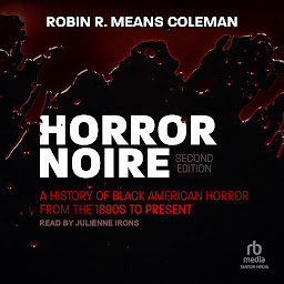 Obraz ikony: Horror Noire: A History of Black American Horror from the 1890s to Present 2nd Edition
