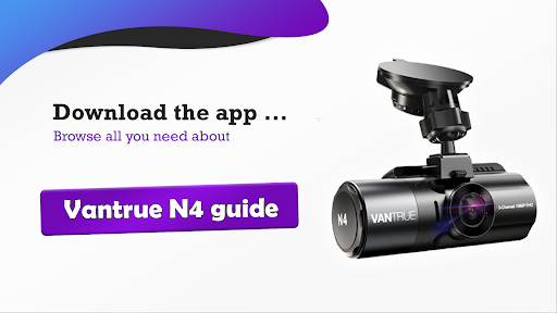 Vantrue N4 guide : Dash Cam 1