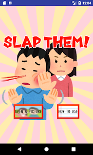 Slap Them!