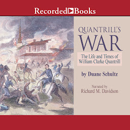 Icon image Quantrill's War: The Life and Times of William Clarke Quantrill
