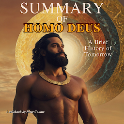Icon image Summary of Homo Deus: A Brief History of Tomorrow by Yuval Noah Harari