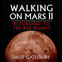 Obraz ikony: Walking on Mars II: Returning to the Red Planet