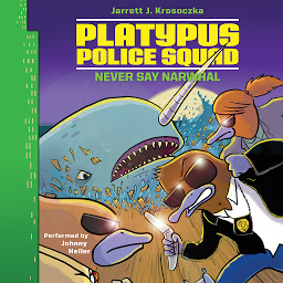 Icon image Platypus Police Squad: Never Say Narwhal