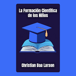 Icon image La Formación Científica de los Niños