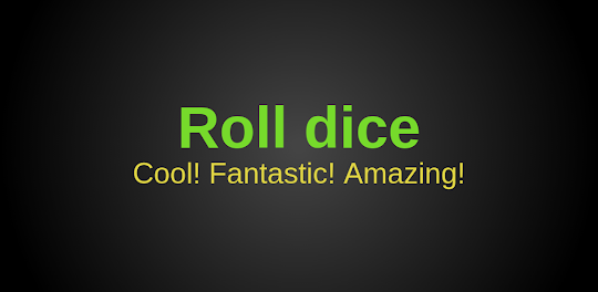 Roll dice