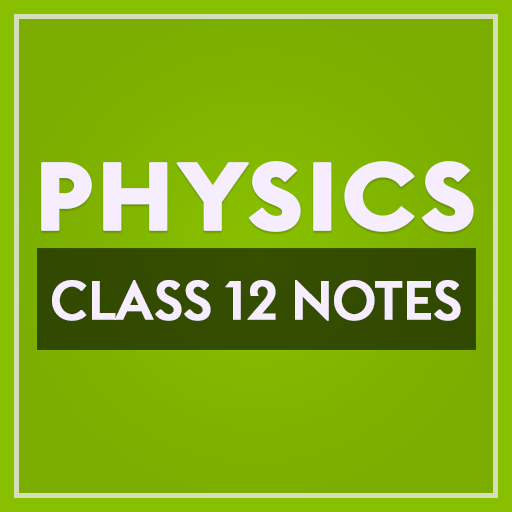 Class 12 Physics Notes 1.1.0 Icon