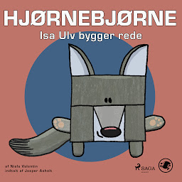 Obraz ikony: Hjørnebjørne 34 - Isa Ulv bygger rede: Bind 34