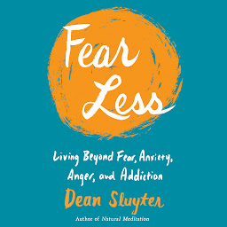 Icon image Fear Less: Living Beyond Fear, Anxiety, Anger, and Addiction