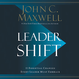 Obraz ikony: Leadershift: The 11 Essential Changes Every Leader Must Embrace