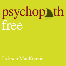 รูปไอคอน Psychopath Free (Expanded Edition): Recovering from Emotionally Abusive Relationships With Narcissists, Sociopaths, & Other Toxic People