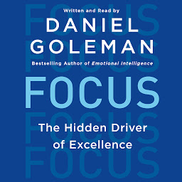 Icon image Focus: The Hidden Driver of Excellence