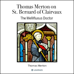 Icon image Thomas Merton on St. Bernard of Clairvaux: Mellifluous Doctor